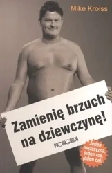 Zmienię brzuch na dziewczynę - Mike Kroiss
