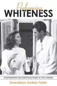Performing Whiteness - Foster Gwendolyn Audrey