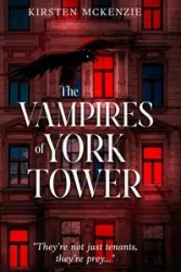 The Vampires of York Tower - McKenzie Kirsten