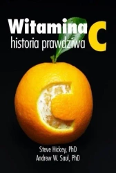 Witamina C. Historia prawdziwa - Andrew Saul W., Steve Hickey