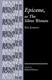 Epicene, or The Silent Woman - Dutton Richard