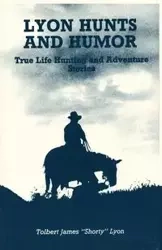 Lyon Hunts and Humor - James Lyon Tolbert
