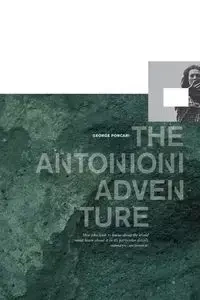 The Antonioni Adventure - George Porcari