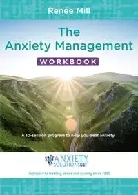 The Anxiety Management Workbook - Mill Renée