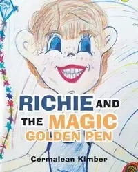 Richie and the Magic Golden Pen - Kimber Cermalean