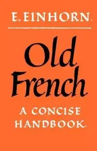 Old French - Einhorn E. C.