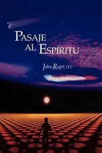 Pasaje al Espiritu = Passage to the Spirit - Roger John-