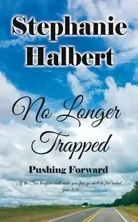 No Longer Trapped - Stephanie Halbert