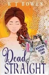 Dead Straight - Bowes K T