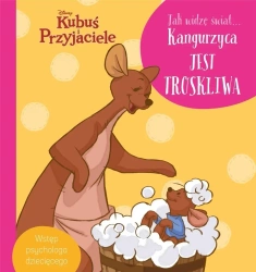 Jak widzę świat Kangurzyca jest troskliwa. Disney - Aleksandra Górska, Magdalena Dej