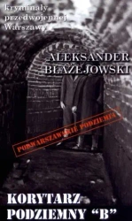 Korytarz podziemny B - Aleksander Błażejowski