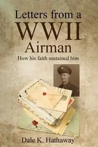 Letters from a WWII Airman - Dale K. Hathaway