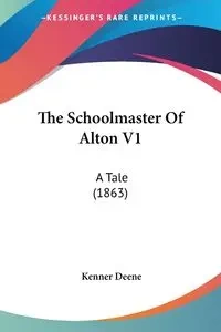 The Schoolmaster Of Alton V1 - Deene Kenner