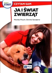 Pewny start. Czytam sam. Ja i świat zwierząt - Monika Pouch, Dorota Szczęsna