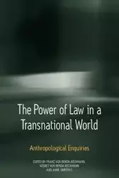The Power of Law in a Transnational World - Benda-Beckmann Keebet von