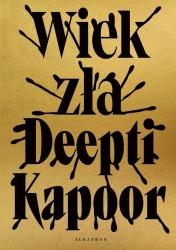 Wiek zła - Deepti Kapoor
