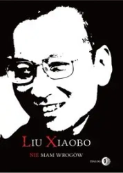 Nie ma wrogów - Liu Xiaobo