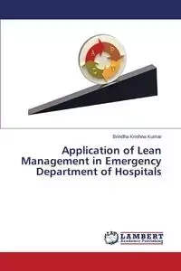 Application of Lean Management in Emergency Department of Hospitals - Krishna Kumar Brindha