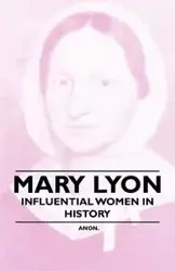 Mary Lyon - Influential Women in History - Anon