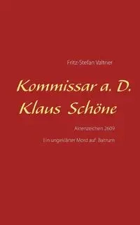 Kommissar a. D. Klaus Schöne - Valtner Fritz-Stefan