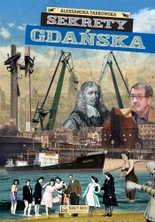 Sekrety Gdańska - Aleksandra Tarkowska