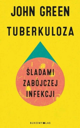 Tuberkuloza. Śladami zabójczej infekcji - John Green