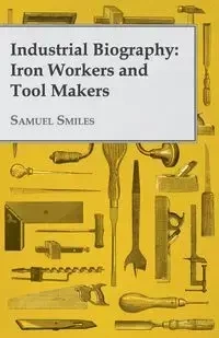 Industrial Biography - Samuel Smiles