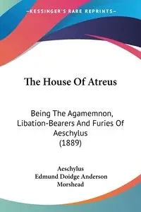 The House Of Atreus - Aeschylus