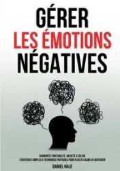 Gérer les émotions négatives - Daniel Hale