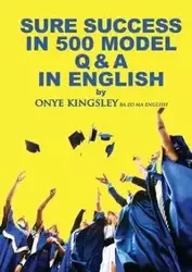 Sure Success in 500 Q & A's in English Language - Kingsley Onye