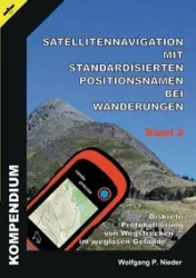 Satellitennavigation mit standardisierten Positionsnamen bei Wanderungen - Band 2 - Nieder Wolfgang P.
