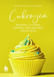 Cukrzyca. Wszystko, co musisz wiedzieć - Bożena Stasiak, Iza Radecka