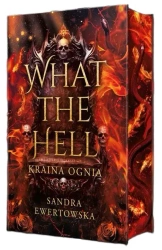 What the Hell - Kraina Ognia (ilustrowane brzegi) - Sandra Ewertowska