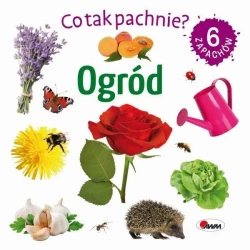 Ogród. Co tak pachnie? - opracowanie zbiorowe