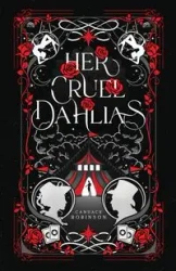 Her Cruel Dahlias - Candace Robinson