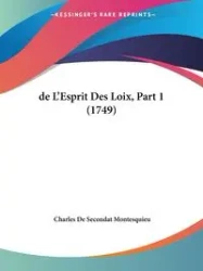 de L'Esprit Des Loix, Part 1 (1749) - Charles Montesquieu De Secondat