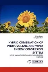 Hybrid Combination of Photovoltaic and Wind Energy Conversion System - Ekren Orhan