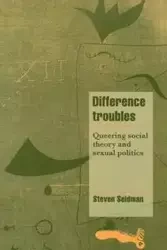 Difference Troubles - Steven Seidman