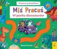 Miś Pracuś Przesuń paluszkiem W parku dinozaurów - Davies Benji