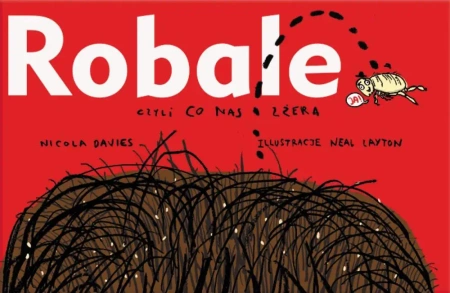 Robale czyli co nas zżera wyd. 4 - Nicola Davies