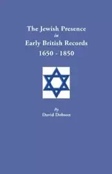 Jewish Presence in Early British Records, 1650-1850 - David Dobson