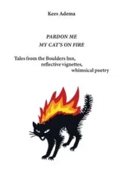 Pardon me. My cat's on fire - Adema Kees
