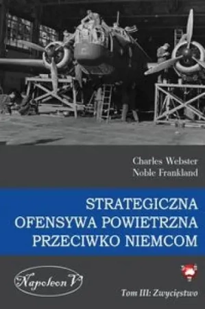 Strategiczna Ofensywa...T.3 Zwycięstwo - Charles Webster, Noble Frankland