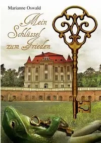 Mein Schlüssel zum Frieden - Marianne Oswald