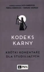 Kodeks karny. Krótki komentarz dla studiujących - Teresa Gardocka, Lech Gardocki, Dariusz Jagiełło