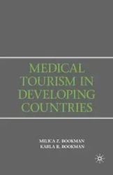 Medical Tourism in Developing Countries - Bookman Milica Zarkovic