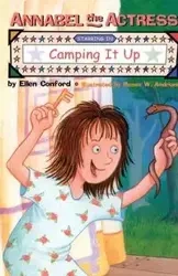 Annabel the Actress Starring in Camping It Up - Ellen Conford