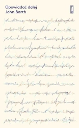 Opowiadać dalej - John Barth