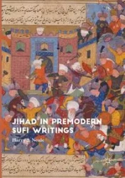 Jihad in Premodern Sufi Writings - Harry Neale S