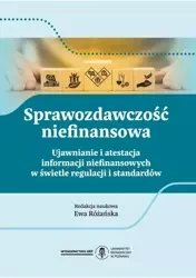 eBook Sprawozdawczość niefinansowa. Ujawnianie i atestacja informacji niefinansowych w świetle regulacji i standardów - Ewa Różańska